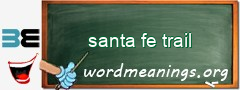 WordMeaning blackboard for santa fe trail